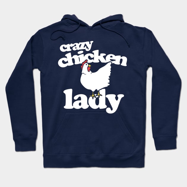 Crazy Chicken Lady Hoodie by bubbsnugg